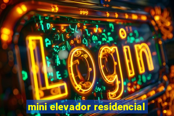 mini elevador residencial